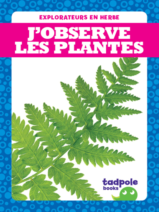 Title details for J'observe les plantes (I See Plants) by Tim Mayerling - Available